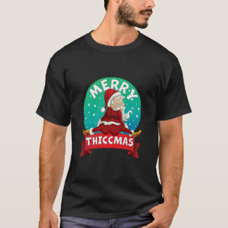 Merry Thiccmas Weihnachtsmann Weihnachten Weihnach T-Shirt