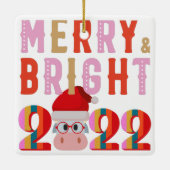 MERRY UND BRIGHT SANTA GLÜCKLICH NEUES JAHR 2022 X KERAMIKORNAMENT (Rückseite)