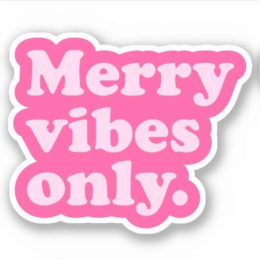 Merry Vibes Nur niedliches, lustiges, rosa Retro W Aufkleber (Vorderseite)
