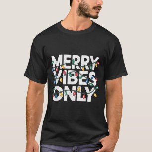 Merry Vibes nur Weihnachten für Freude Celebr T-Shirt
