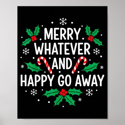 Merry Whatever And Happy Funny Christmas Go Away H Poster (Vorne)