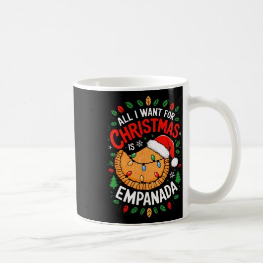 Merry Xmas alles, was ich für Weihnachten Empanada Kaffeetasse (Rechts)