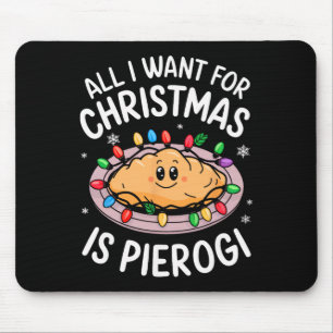 Merry Xmas alles, was ich zu Weihnachten Pierogi M Mousepad