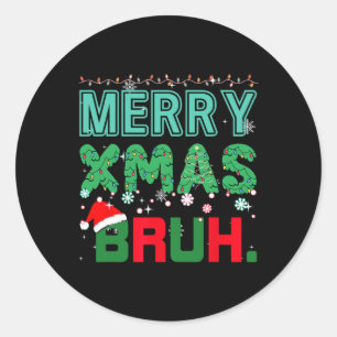 Merry Xmas Bruh Funny Meme Weihnachts-Sprichwort B Runder Aufkleber