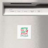 Merry Xmas Sorry zu kalt draußen Magnet (In Situ (Geschirrspüler))