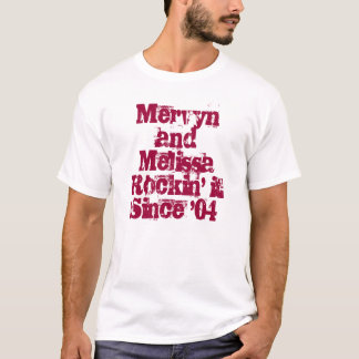 Mervyn und MelissaRockin es seit '04 T-Shirt