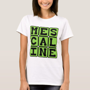Mescalin, Halluzinogene Droge T-Shirt