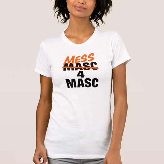 Mess 4 Masc T-Shirt (Vorderseite)