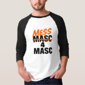 Mess 4 Masc T-Shirt (Vorderseite)
