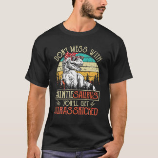 Mess dich nicht mit Auntiesaurus Youll Jurasskicke T-Shirt