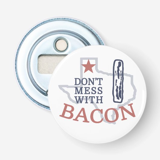 Mess dich nicht mit Bacon Flaschenöffner (Vorderseite)