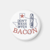 Mess dich nicht mit Bacon Magnet (Vorne)