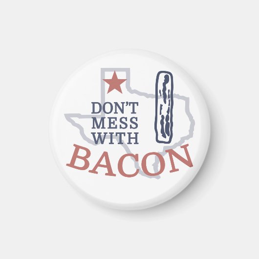 Mess dich nicht mit Bacon Magnet (Vorne)