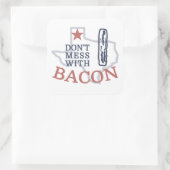 Mess dich nicht mit Bacon Quadratischer Aufkleber (Tasche)