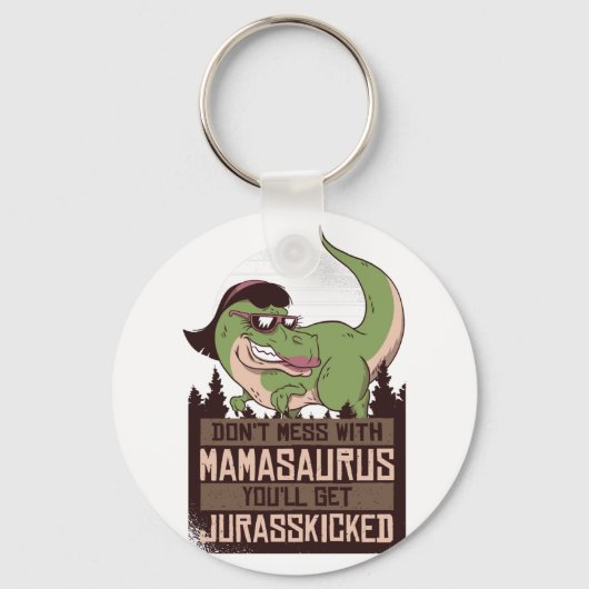 Mess dich nicht mit Mamasaurus, du wirst JURASSKIC Schlüsselanhänger (Vorderseite)