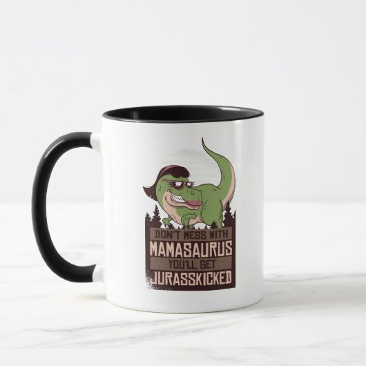 Mess dich nicht mit Mamasaurus, du wirst JURASSKIC Tasse (Links)