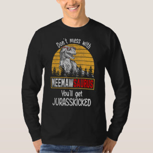 Mess dich nicht mit Meemawsaurus, du wirst Jurassk T-Shirt