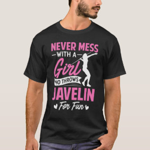 Mess dich nie mit einem Mädchen ab, das Javelin wi T-Shirt