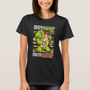 Mess mit einem Turt Gonna verletzen Tortoise bemal T-Shirt
