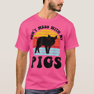 Mess nicht mit meinen Schweinen Schweinefleisch Ba T-Shirt