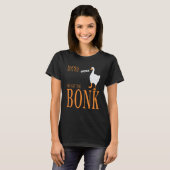 Mess with the honk you get the bonk goose game T-Shirt (Vorne ganz)