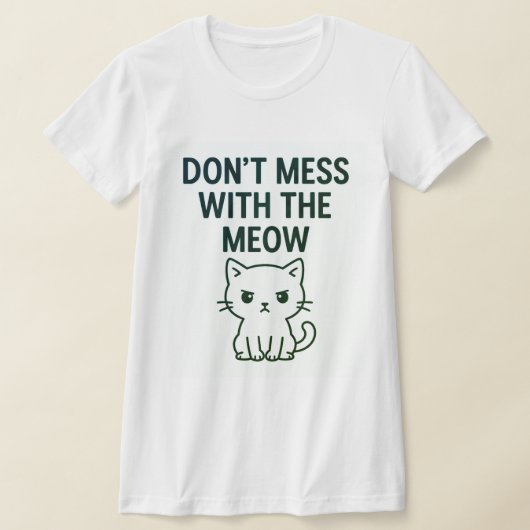 Mess With the Meow – Sweet but Psycho Cat Shirt (Ablage )