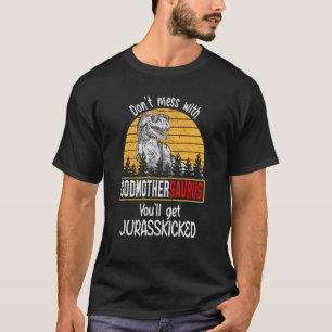 Messe dich nicht mit Godmothersaurus, du bekommst T-Shirt