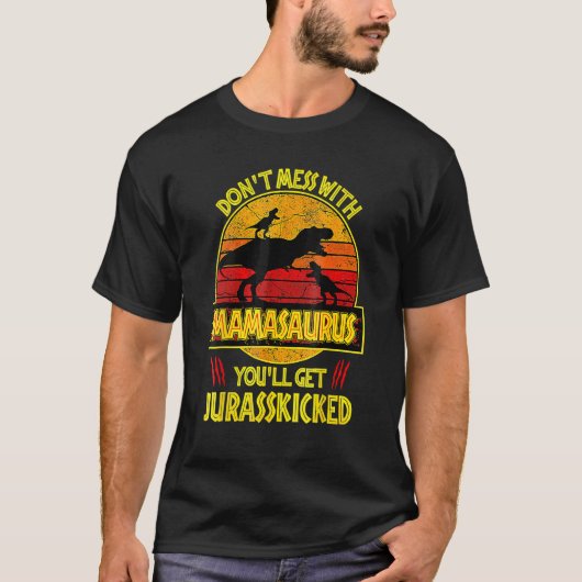 Messe dich nicht mit Mamasaurus, du wirst Jurasski T-Shirt (Vorderseite)