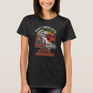 Messe dich nicht mit Pawpawsaurus, du bekommst Jur T-Shirt