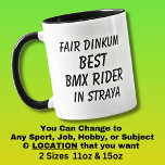 Messe Dinkum BEST BMX RIDER in Straya Tasse<br><div class="desc">Für den besten BMX RIDER in Australien - - Sie können den gesamten Text bearbeiten,  um Ihre eigene Nachricht zu erstellen</div>