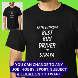 Messe Dinkum BEST BUS TREIBER in Straya T-Shirt