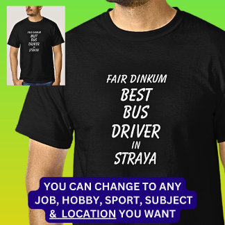 Messe Dinkum BEST BUS TREIBER in Straya T-Shirt