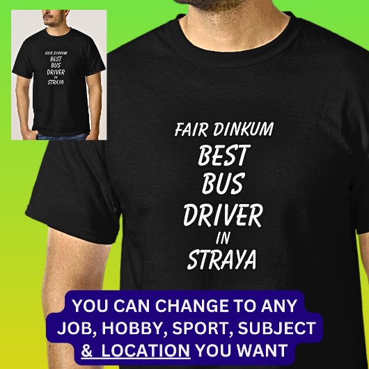 Messe Dinkum BEST BUS TREIBER in Straya T-Shirt