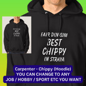 Messe Dinkum BEST CHIPPY (Carpenter) in Straya Hoodie