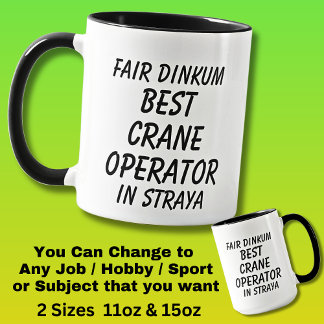 Messe Dinkum BEST CRANE OPERATOR in Straya Tasse