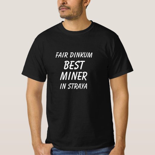 Messe Dinkum BEST MINER in Straya T-Shirt (Vorderseite)