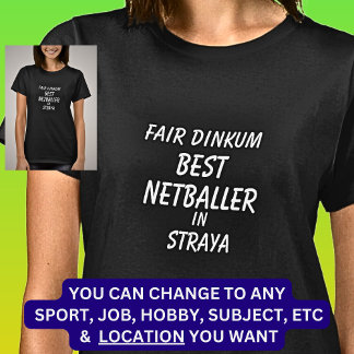 Messe Dinkum BEST NETBALLER in Straya T-Shirt