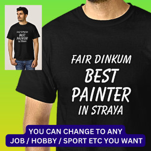 Messe Dinkum BEST PAINTER in Straya T-Shirt