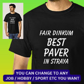 Messe Dinkum BEST PAVER in Straya T-Shirt