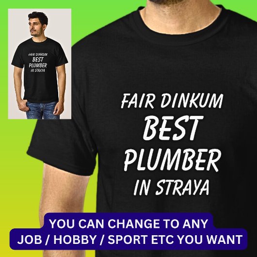 Messe Dinkum BEST PLUMBER in Straya T-Shirt