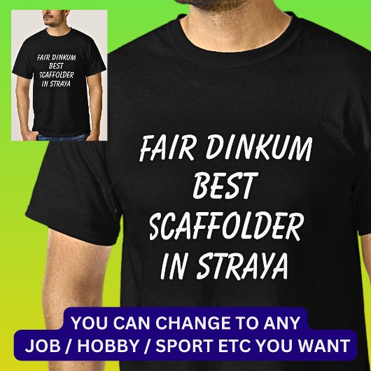 Messe Dinkum BEST SCAFFOLDER in Straya T-Shirt