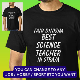 Messe Dinkum BEST SCIENCE LEHRER IN Straya T-Shirt