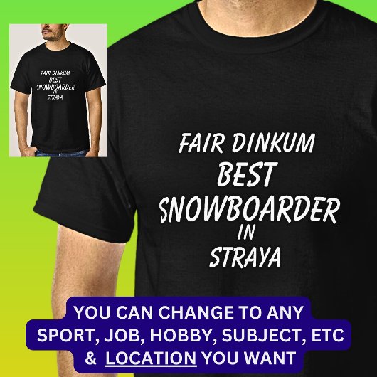 Messe Dinkum BEST SNOWBOARDER in Straya T-Shirt