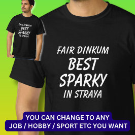 Messe Dinkum BEST SPARKY (Electrician) in Straya T-Shirt