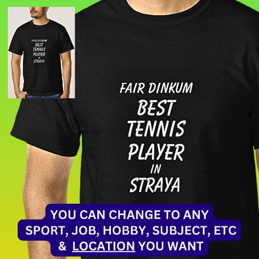 Messe Dinkum BEST TENNIS PLAYER IN Straya T-Shirt