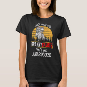 Messe nicht mit Grannysaurus, du wirst Jurasskick  T-Shirt