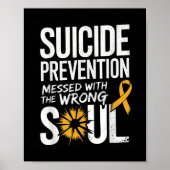 Messed With The Wrong Soul Suicide Prevention Awar Poster (Vorne)