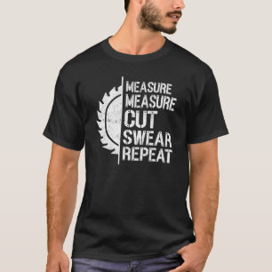 Messen Messen Schneiden Fluchen Wiederholen Holzar T-Shirt