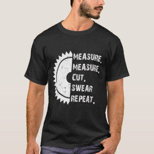 Messen Messung Schneide Swear Wiederholung Handyma T-Shirt