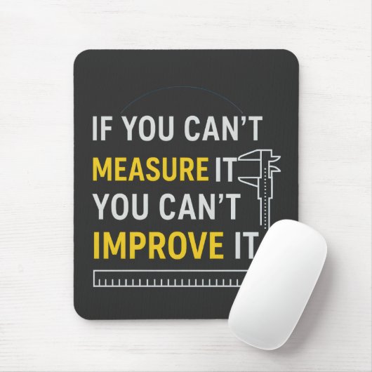 Messen Sie es, verbessern Sie es - Lean Six Sigma Mousepad (Mit Mouse)